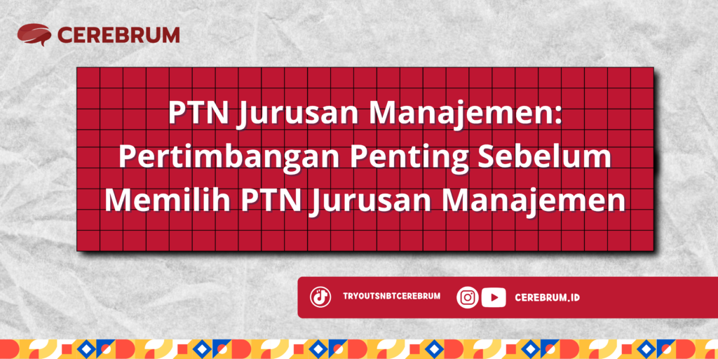 PTN Jurusan Manajemen: Pertimbangan Penting Sebelum Memilih PTN Jurusan Manajemen