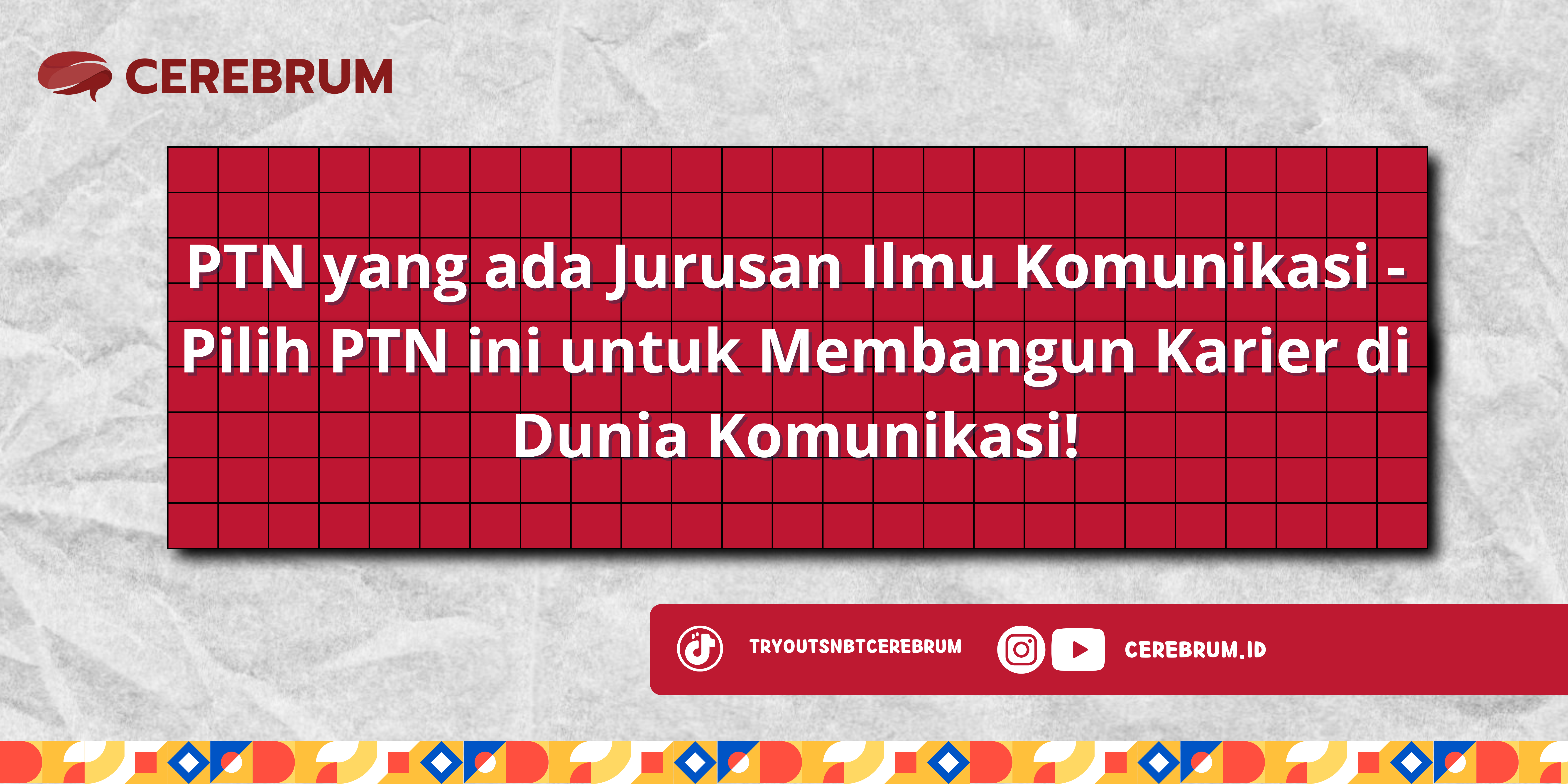 PTN yang ada Jurusan Ilmu Komunikasi