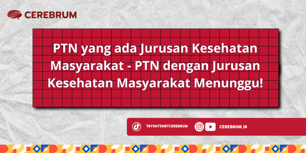 PTN yang ada Jurusan Kesehatan Masyarakat