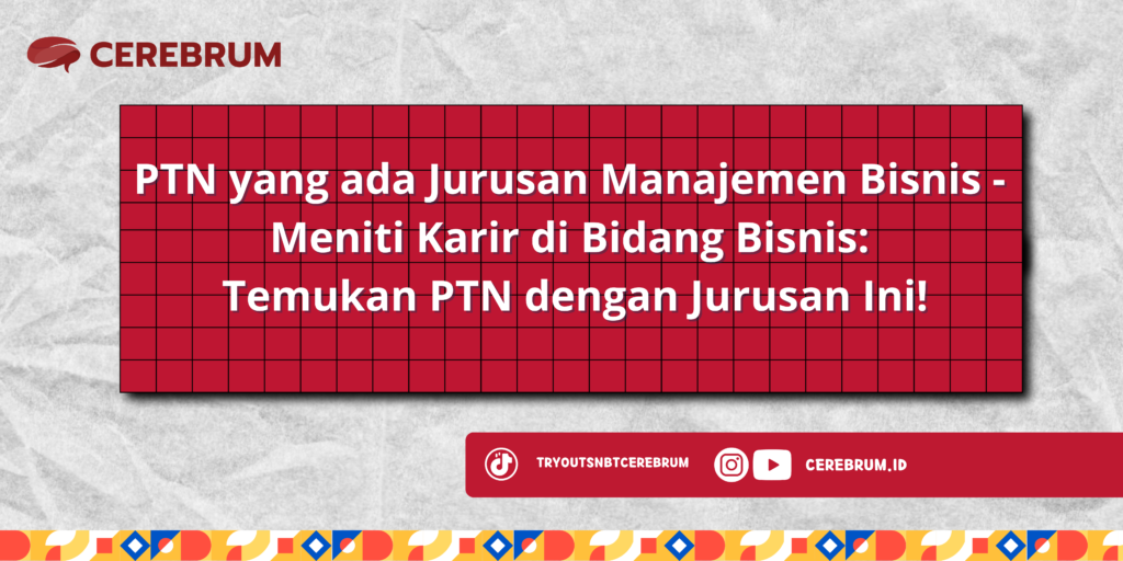 PTN yang ada Jurusan Manajemen Bisnis