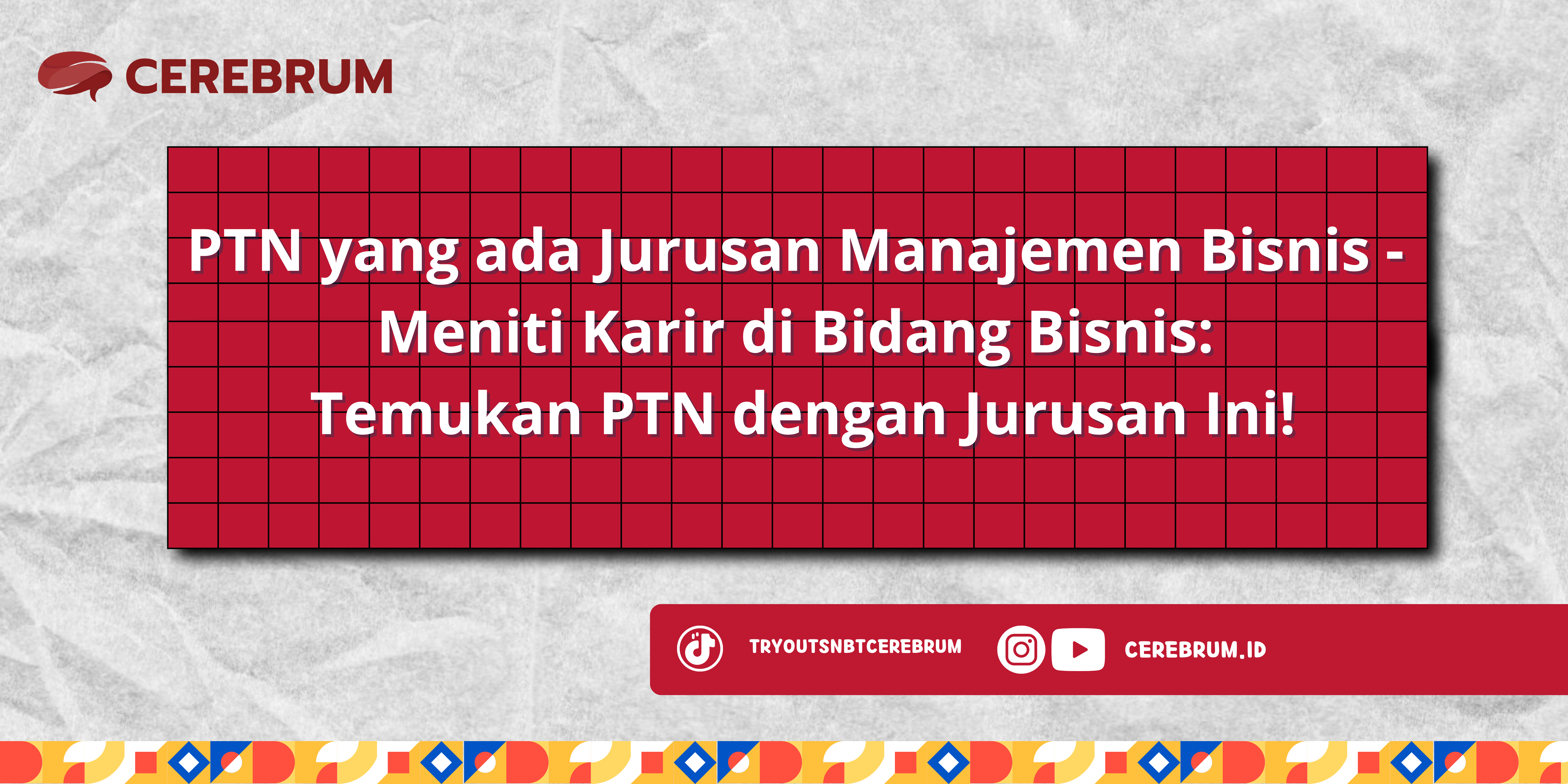 PTN yang ada Jurusan Manajemen Bisnis