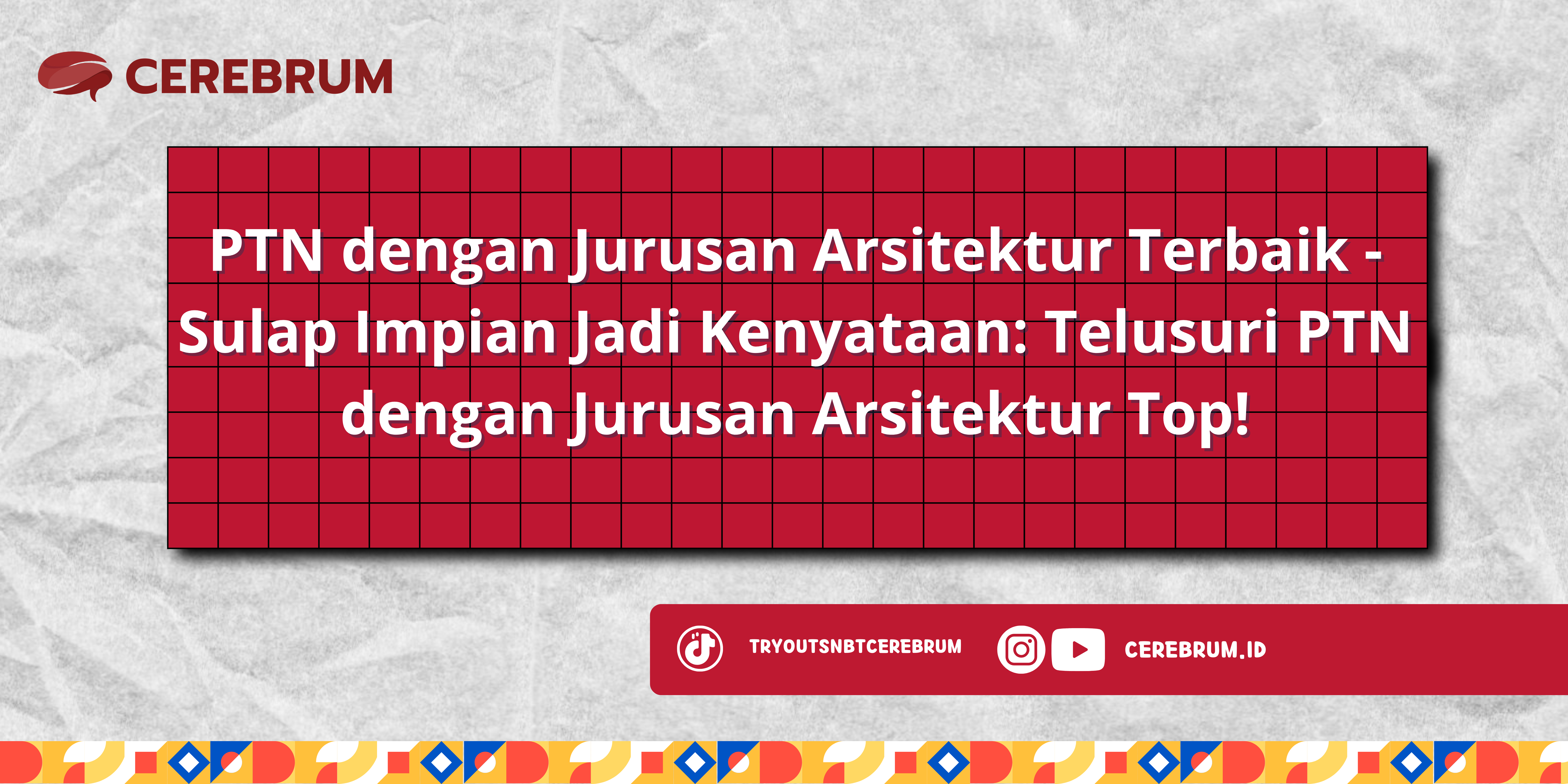 PTN dengan Jurusan Arsitektur Terbaik