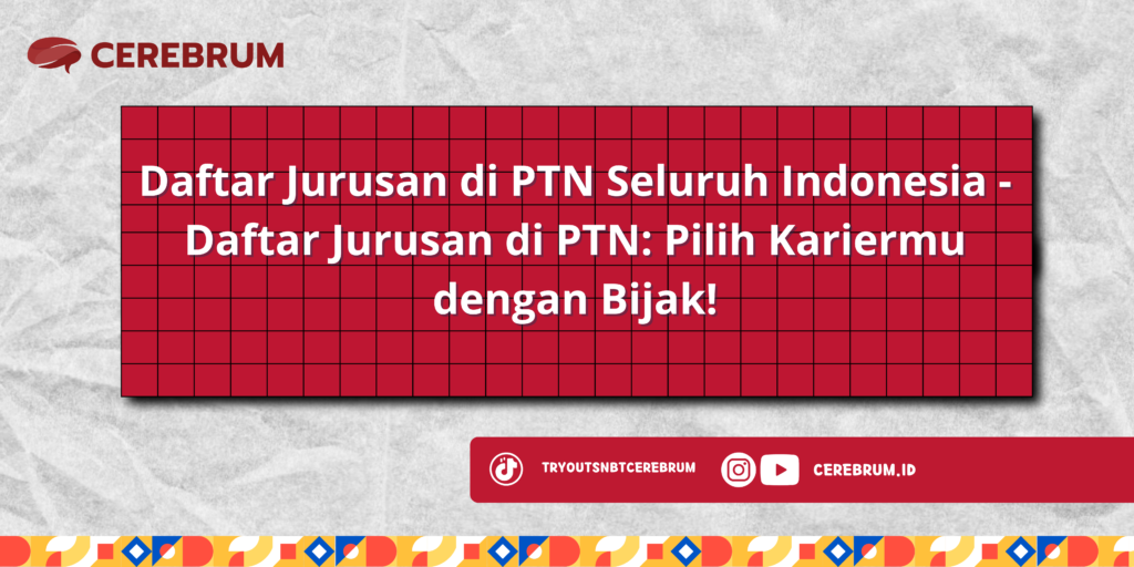 Daftar Jurusan di PTN Seluruh Indonesia