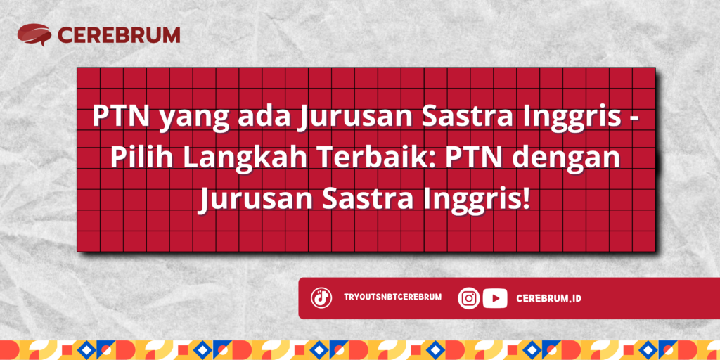 PTN yang ada Jurusan Sastra Inggris