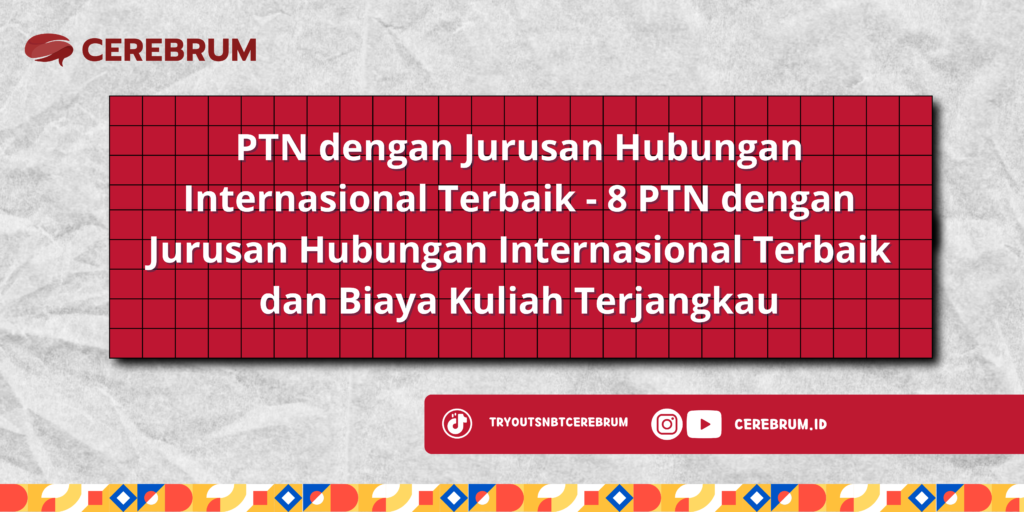 PTN dengan Jurusan Hubungan Internasional Terbaik