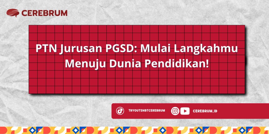 PTN Jurusan PGSD: Mulai Langkahmu Menuju Dunia Pendidikan!