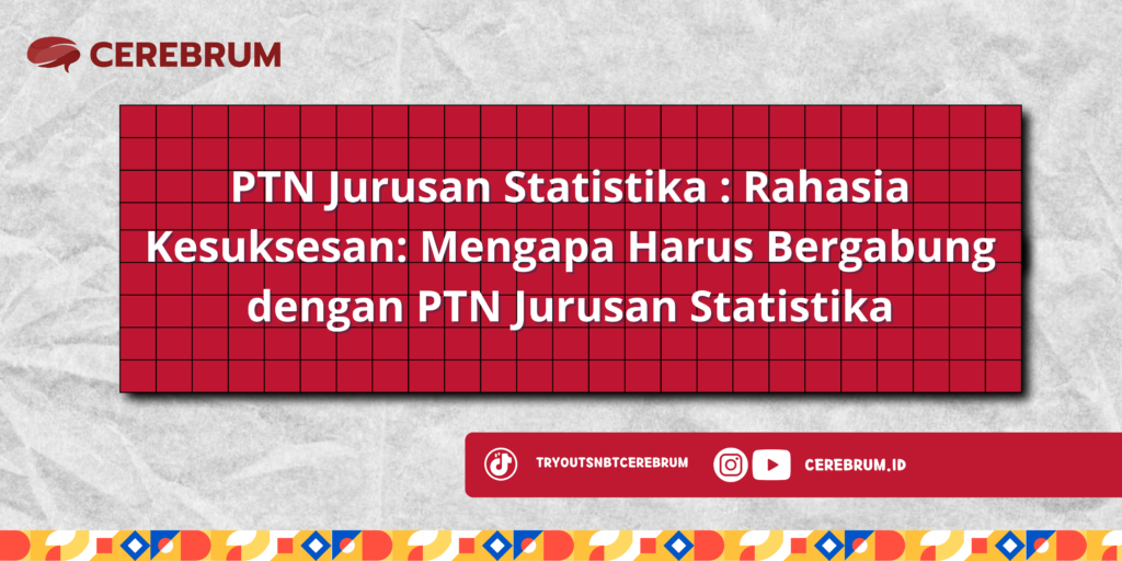 PTN Jurusan Statistika : Rahasia Kesuksesan: