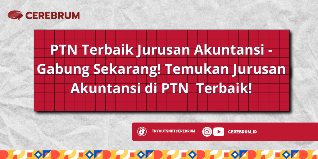 PTN Terbaik Jurusan Akuntansi