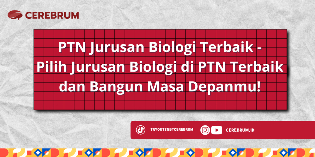 PTN Jurusan Biologi Terbaik