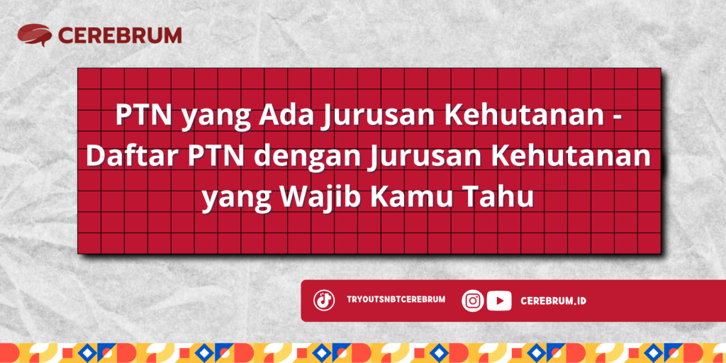 PTN yang Ada Jurusan Kehutanan