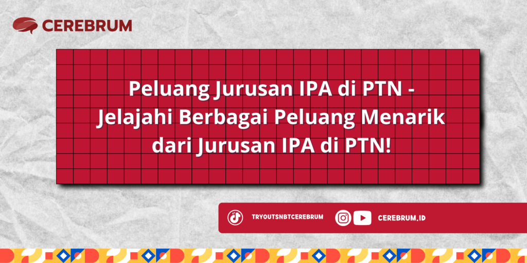 Peluang Jurusan IPA di PTN - Jelajahi Berbagai Peluang Menarik dari Jurusan IPA di PTN!