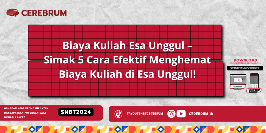 Biaya Kuliah Esa Unggul – Simak 5 Cara Efektif Menghemat Biaya Kuliah di Esa Unggul!