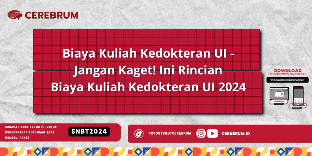 Biaya Kuliah Kedokteran UI - Jangan Kaget! Ini Rincian Biaya Kuliah Kedokteran UI 2024