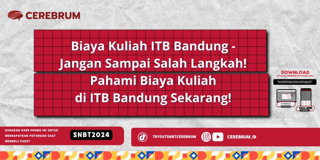 Biaya Kuliah ITB Bandung - Jangan Sampai Salah Langkah! Pahami Biaya Kuliah di ITB Bandung Sekarang!