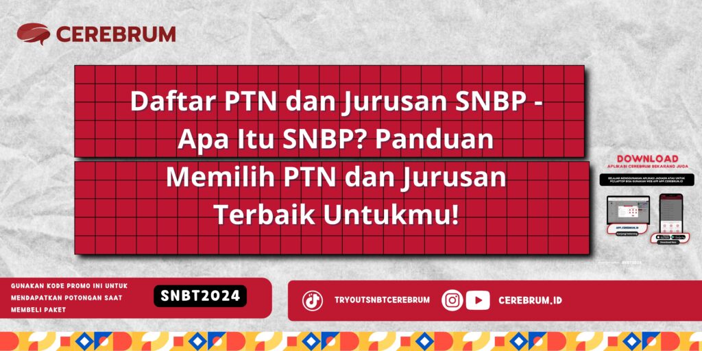 Daftar PTN dan Jurusan SNBP - Apa Itu SNBP? Panduan Memilih PTN dan Jurusan Terbaik Untukmu!