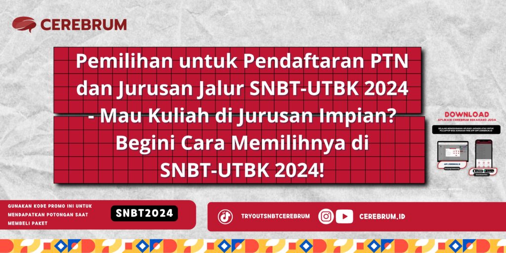 Pemilihan untuk Pendaftaran PTN dan Jurusan Jalur SNBT-UTBK 2024 - Mau Kuliah di Jurusan Impian? Begini Cara Memilihnya di SNBT-UTBK 2024!