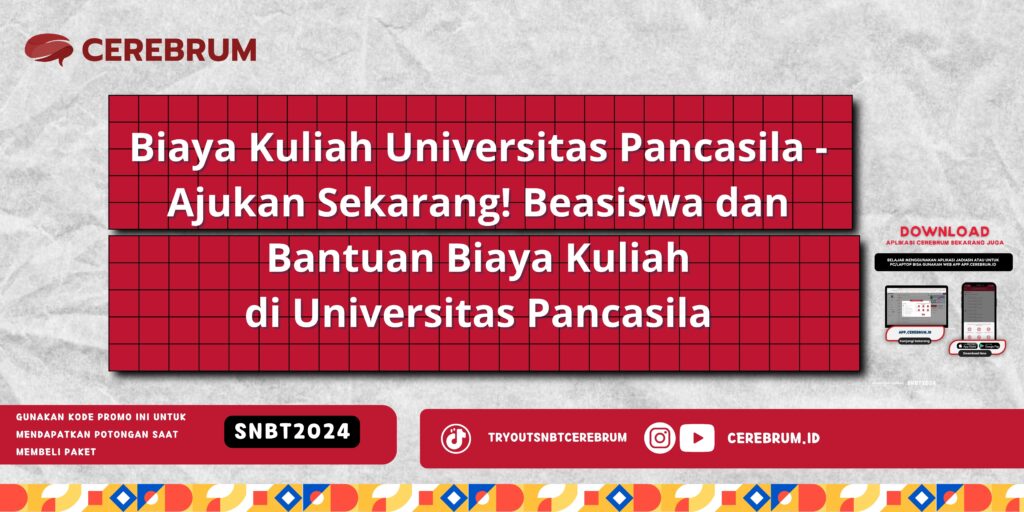 Biaya Kuliah Universitas Pancasila - Ajukan Sekarang! Beasiswa dan Bantuan Biaya Kuliah di Universitas Pancasila