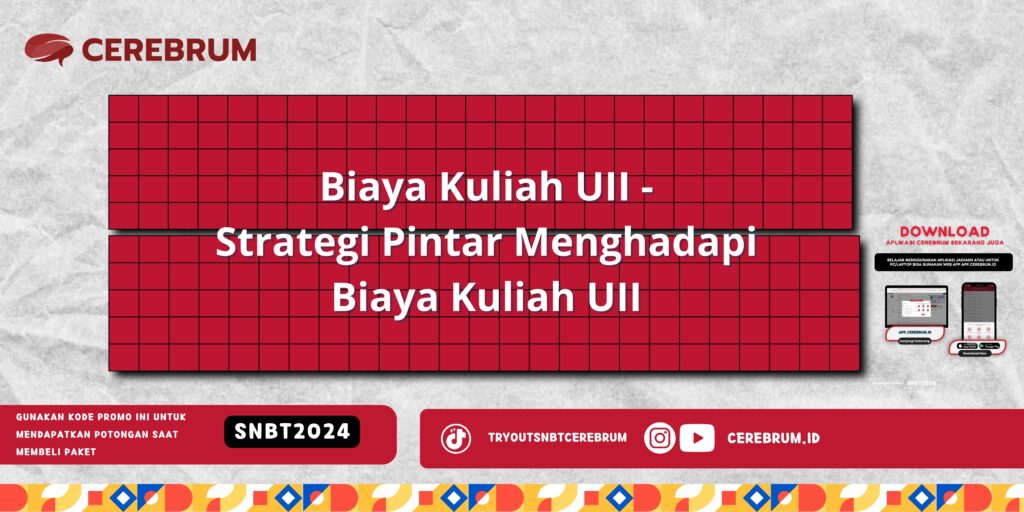 Biaya Kuliah UII - Strategi Pintar Menghadapi Biaya Kuliah UII