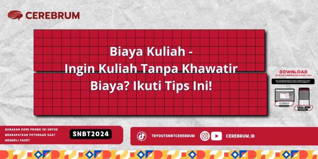 Biaya Kuliah - Ingin Kuliah Tanpa Khawatir Biaya? Ikuti Tips Ini!