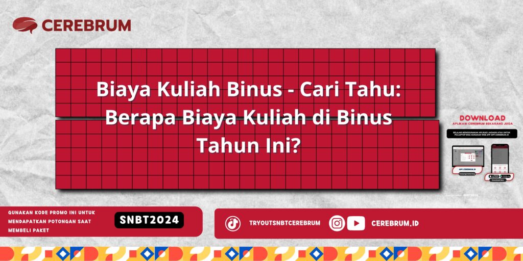 Biaya Kuliah Binus - Cari Tahu: Berapa Biaya Kuliah di Binus Tahun Ini?