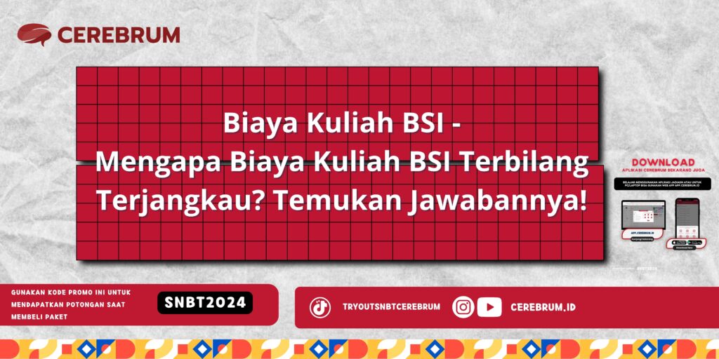 Biaya Kuliah BSI - Mengapa Biaya Kuliah BSI Terbilang Terjangkau? Temukan Jawabannya!