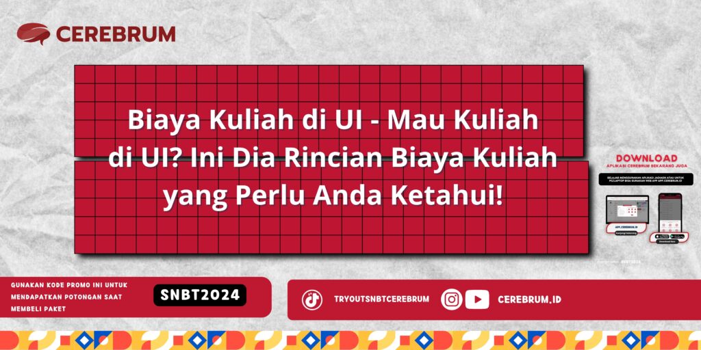 Biaya Kuliah di UI - Mau Kuliah di UI? Ini Dia Rincian Biaya Kuliah yang Perlu Anda Ketahui!