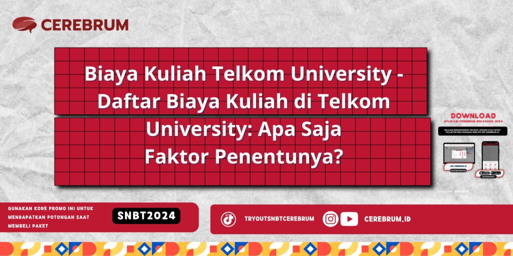 Biaya Kuliah Telkom University - Daftar Biaya Kuliah di Telkom University: Apa Saja Faktor Penentunya?