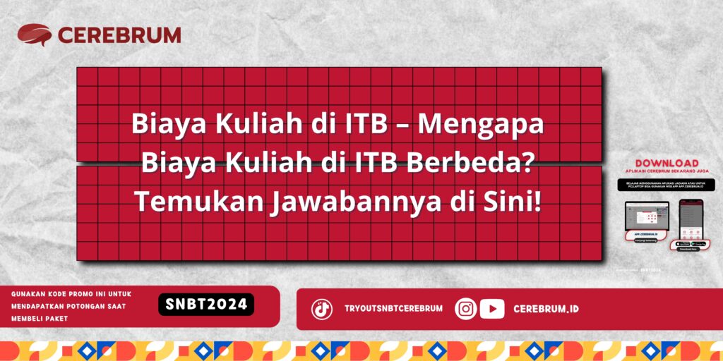 Biaya Kuliah di ITB – Mengapa Biaya Kuliah di ITB Berbeda? Temukan Jawabannya di Sini!