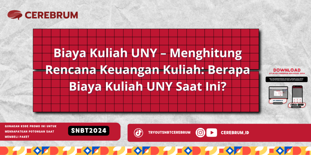 Biaya Kuliah UNY – Menghitung Rencana Keuangan Kuliah: Berapa Biaya Kuliah UNY Saat Ini?