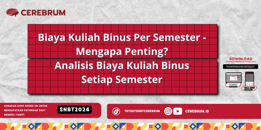 Biaya Kuliah Binus Per Semester - Mengapa Penting? Analisis Biaya Kuliah Binus Setiap Semester