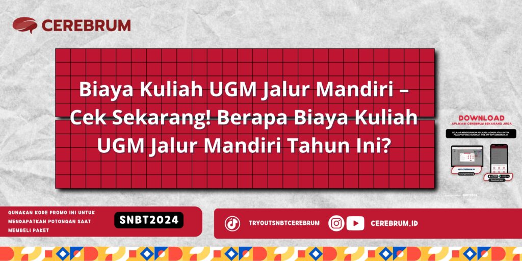 Biaya Kuliah UGM Jalur Mandiri – Cek Sekarang! Berapa Biaya Kuliah UGM Jalur Mandiri Tahun Ini?