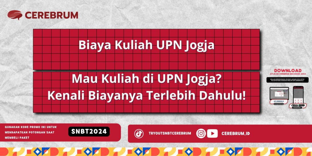 Biaya Kuliah UPN Jogja - Mau Kuliah di UPN Jogja? Kenali Biayanya Terlebih Dahulu!