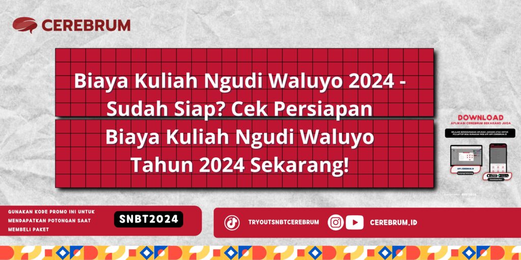 Biaya Kuliah Ngudi Waluyo 2024 - Sudah Siap? Cek Persiapan Biaya Kuliah Ngudi Waluyo Tahun 2024 Sekarang!