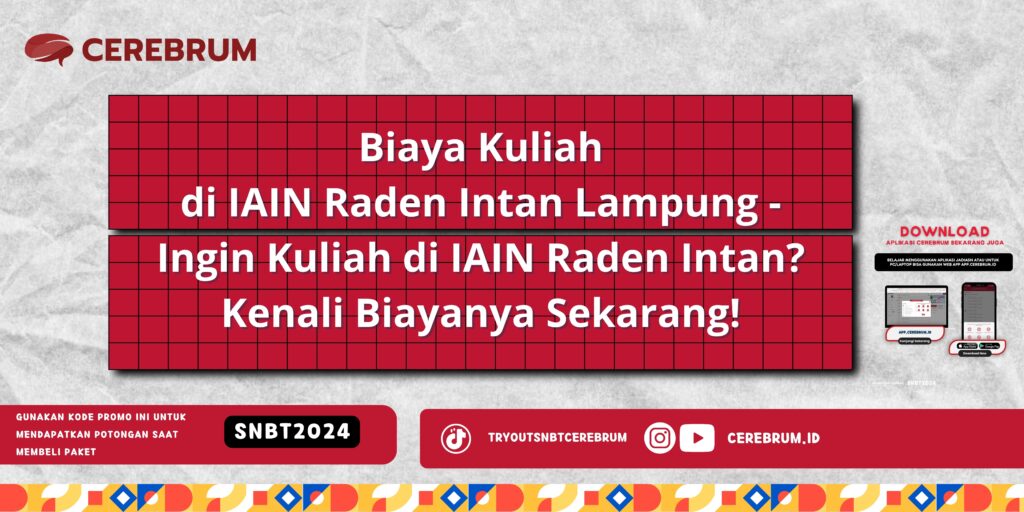 Biaya Kuliah di IAIN Raden Intan Lampung - Ingin Kuliah di IAIN Raden Intan? Kenali Biayanya Sekarang!