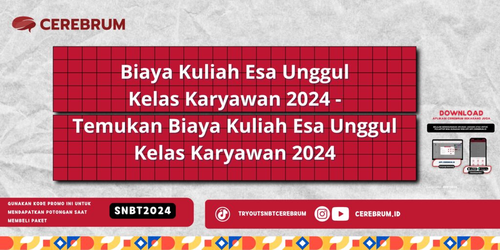 Biaya Kuliah Esa Unggul Kelas Karyawan 2024 - Temukan Biaya Kuliah Esa Unggul Kelas Karyawan 2024