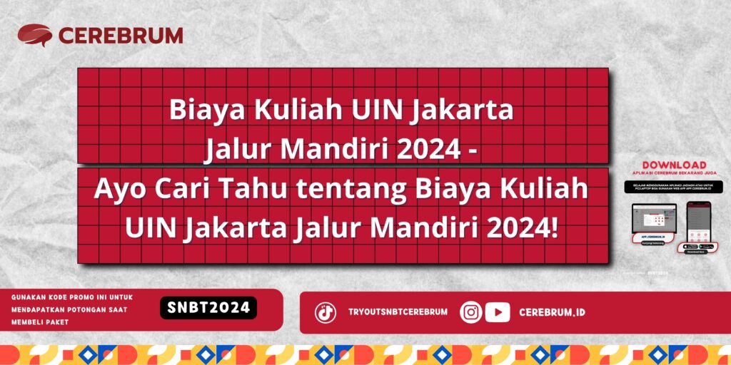 Biaya Kuliah UIN Jakarta Jalur Mandiri 2024 - Ayo Cari Tahu tentang Biaya Kuliah UIN Jakarta Jalur Mandiri 2024!