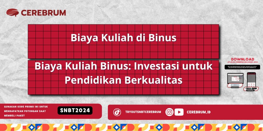 Biaya Kuliah di Binus - Biaya Kuliah Binus: Investasi untuk Pendidikan Berkualitas