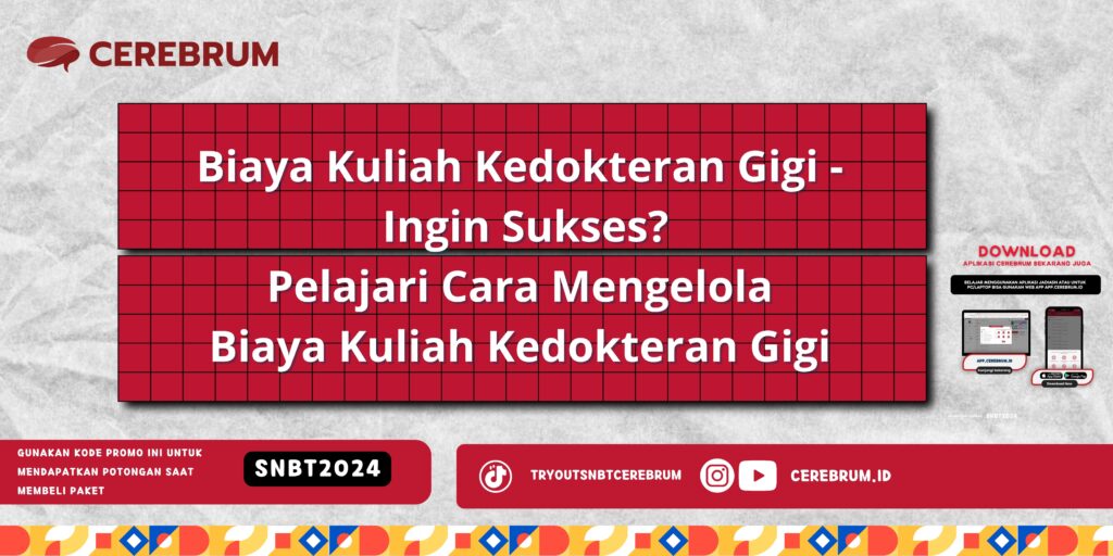 Biaya Kuliah Kedokteran Gigi - Ingin Sukses? Pelajari Cara Mengelola Biaya Kuliah Kedokteran Gigi