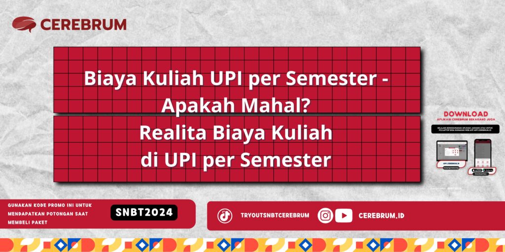 Biaya Kuliah UPI per Semester - Apakah Mahal? Realita Biaya Kuliah di UPI per Semester