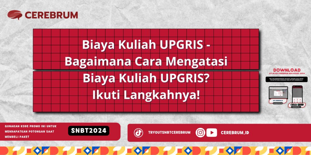 Biaya Kuliah UPGRIS - Bagaimana Cara Mengatasi Biaya Kuliah UPGRIS? Ikuti Langkahnya!