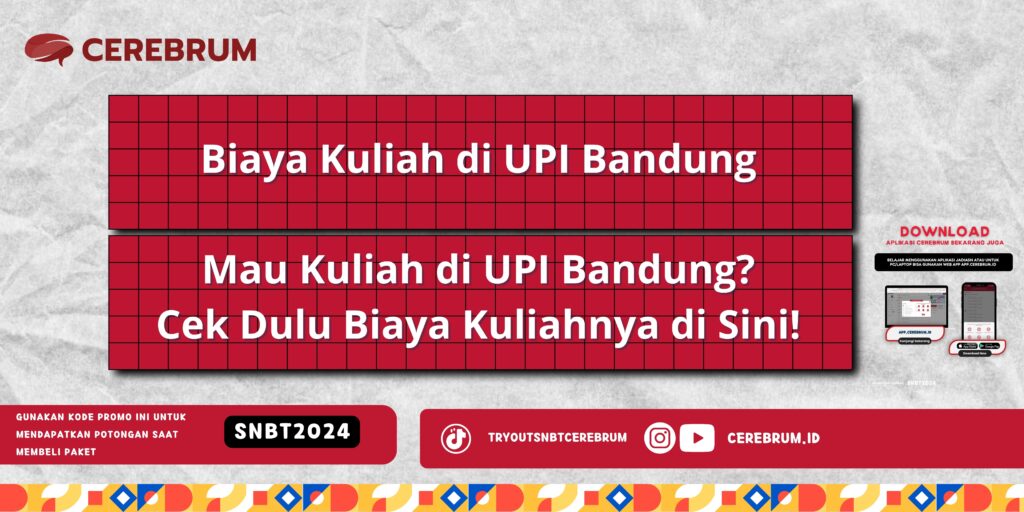 Biaya Kuliah di UPI Bandung - Mau Kuliah di UPI Bandung? Cek Dulu Biaya Kuliahnya di Sini!