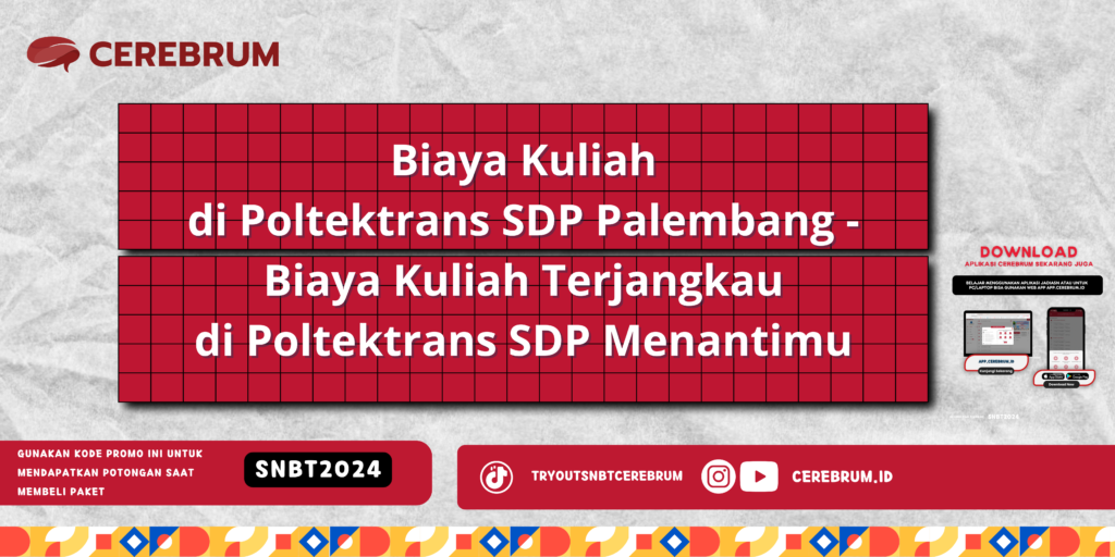 Biaya Kuliah di Poltektrans SDP Palembang - Biaya Terjangkau Kuliah di Poltektrans SDP Menantimu