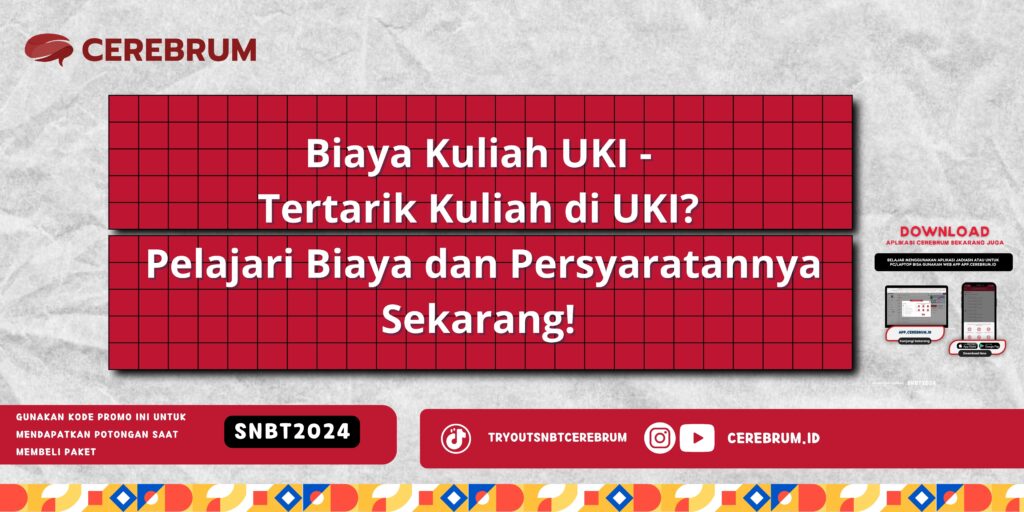 Biaya Kuliah UKI - Tertarik Kuliah di UKI? Pelajari Biaya dan Persyaratannya Sekarang!