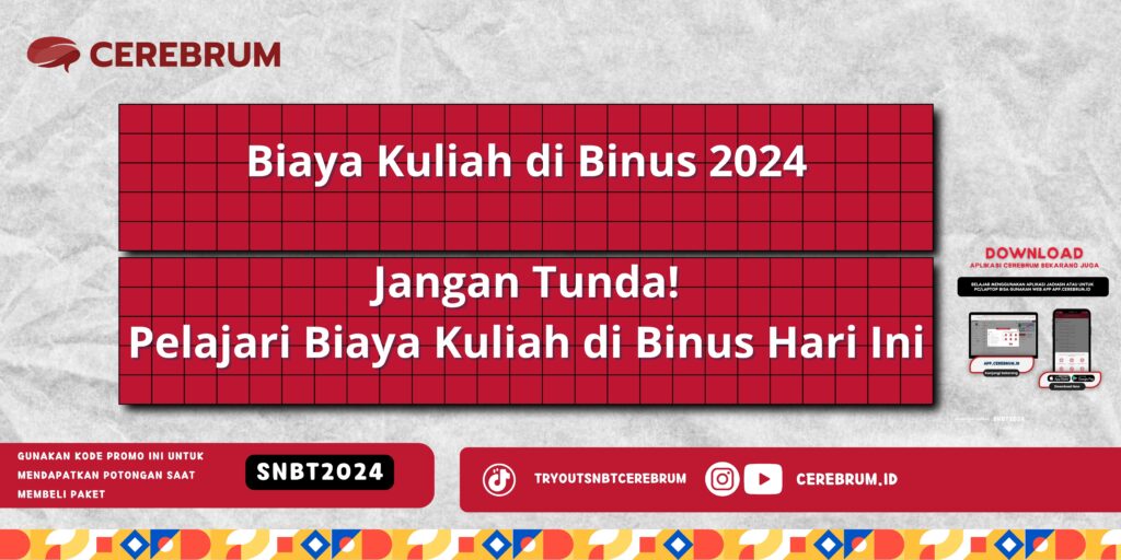 Biaya Kuliah di Binus 2024 - Jangan Tunda! Pelajari Biaya Kuliah di Binus Hari Ini