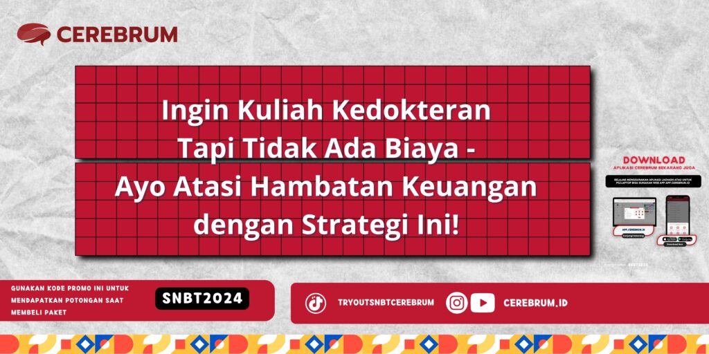 Ingin Kuliah Kedokteran Tapi Tidak Ada Biaya - Ayo Atasi Hambatan Keuangan dengan Strategi Ini!