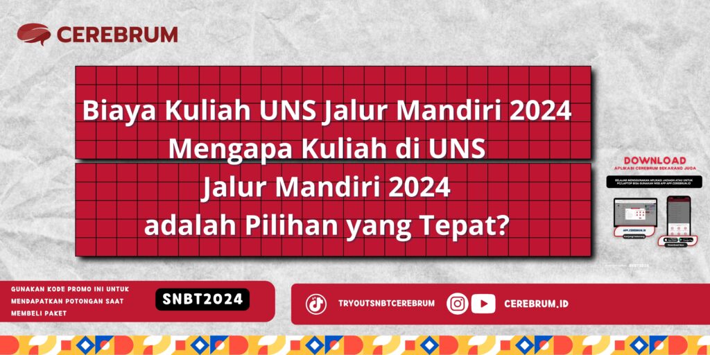 Biaya Kuliah UNS Jalur Mandiri 2024 - Mengapa Kuliah di UNS Jalur Mandiri 2024 adalah Pilihan yang Tepat?