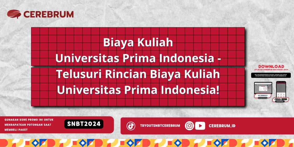 Biaya Kuliah Universitas Prima Indonesia - Telusuri Rincian Biaya Kuliah Universitas Prima Indonesia!