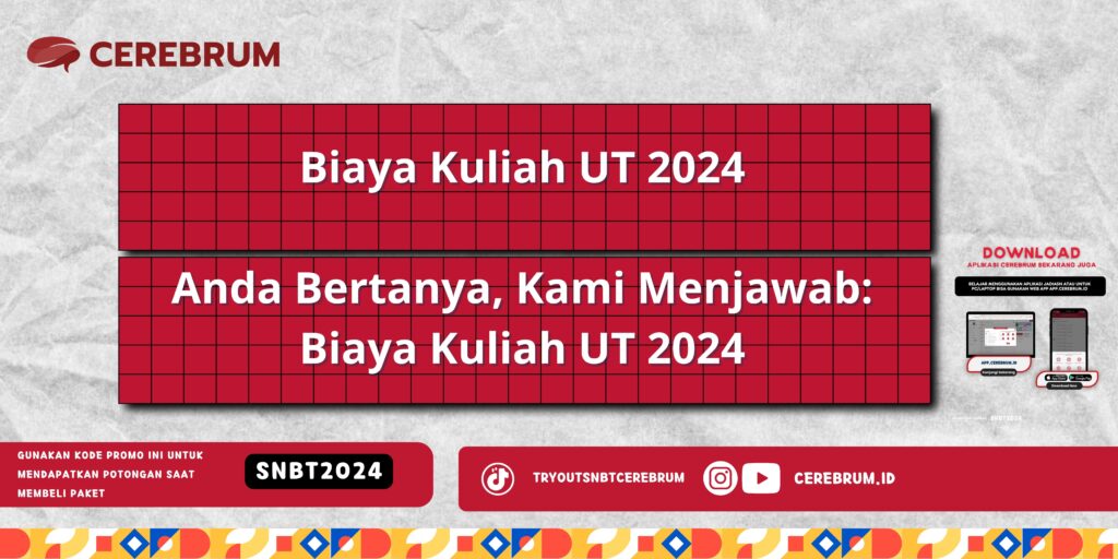 Biaya Kuliah UT 2024 - Anda Bertanya, Kami Menjawab: Biaya Kuliah UT 2024