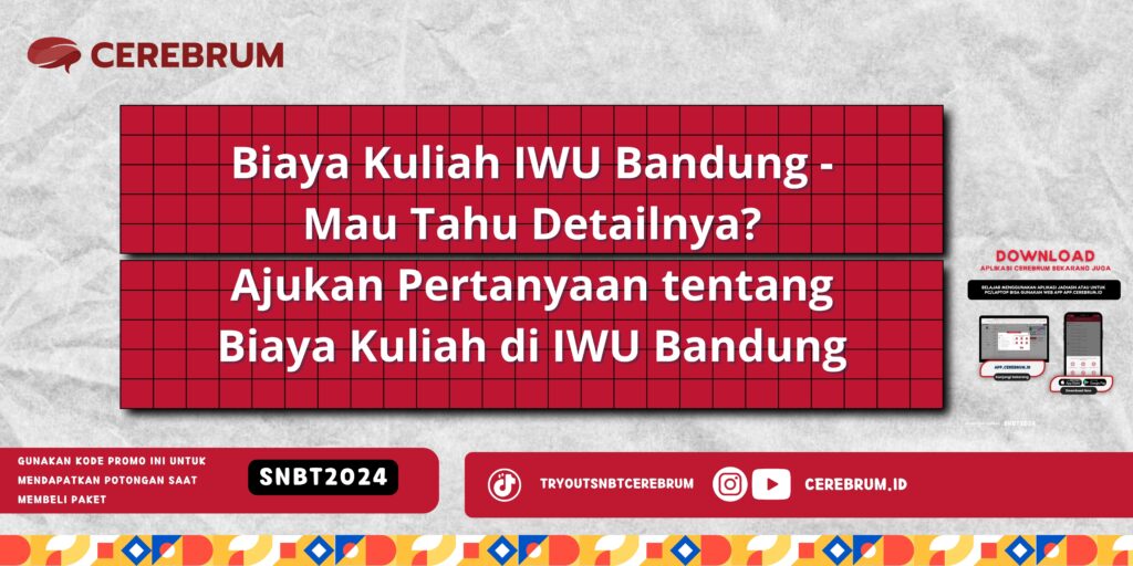 Biaya Kuliah IWU Bandung - Mau Tahu Detailnya? Ajukan Pertanyaan tentang Biaya Kuliah di IWU Bandung