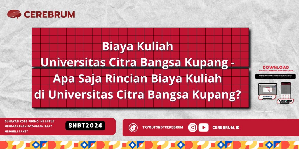 Biaya Kuliah Universitas Citra Bangsa Kupang - Apa Saja Rincian Biaya Kuliah di Universitas Citra Bangsa Kupang?